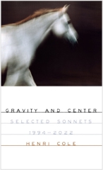 Book cover of "Gravity and Center: Selected Sonnets, 1994-2022" written by Henri Cole. 